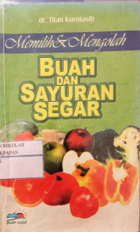 Image of Memilih & Mengolah Buah Dan Sayuran Segar