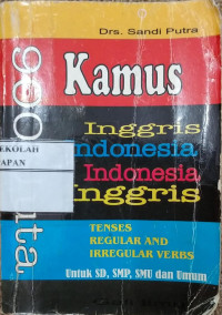 Image of KAMUS INGGRIS INDONESIA, INDONESIA INGGRIS : TENSES REGULAR AND IRREGULAR VERBS Untuk SD, SMP, SMU, dan Umum
