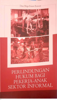 Image of Perlindungan Hukum Bagi Pekerja-Anak Sektor Informal