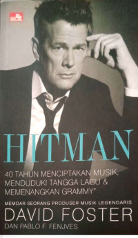 Image of HITMAN : 40 TAHUN MENCIPTAKAN MUSIK, MENDUUDKI TANGGA LAGU & MEMENANGKAN GRAMMY