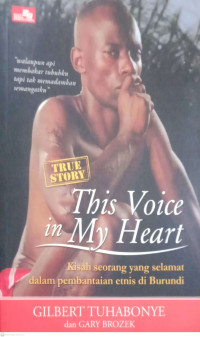Image of This Voice in My Heart : Kisah seorang yang selamat dalam pembantaian etnis di Burundi