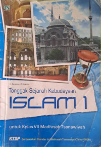 Image of Tonggak Sejarah Kebudayaan Islam 1 Untuk Kelas VII Madrasah Tsanawiyah