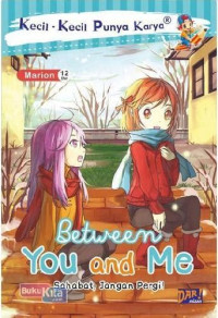 Image of Between You and Me : Sahabat Jangan Pergi