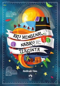 Image of Aku Mengenal Nabiku Tercinta