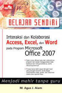 Image of Belajar Sendiri : Interaksi Dan Kolaborasi Access Excel Dan Word