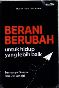 Image of Berani Berubah: Untuk Hidup Yang Lebih Baik