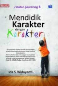 Image of Catatan Parenting 3 | Mendidik Karakter Dengan Karakter