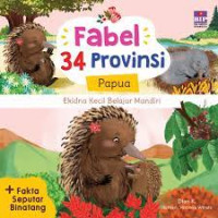 Image of Fabel 34 Provinsi | Papua | Ekidna Kecil Belajar Mandiri