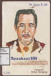 Image of h. Syaukani HR // Di Tengah Kancah Kepemudaan dan Otonomi Daerah