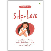 Image of Self Love : Cintailah dirimu, maka kehidupan akan mencintaimu