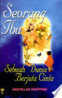 Image of Seorang Ibu : Sebuah Dunia Berjuta Cinta