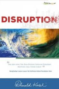 Image of DISRUPTION ; Tak ada yang tidak bisa diubah sebelum dihadapi motivasi saja tidak cukup