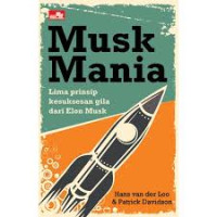 Image of MUSK MANIA ; Lima Prinsip Kesuksesan Gila Elon Musk